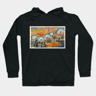 Greetings from Provo Utah, Vintage Large Letter Postcard Hoodie